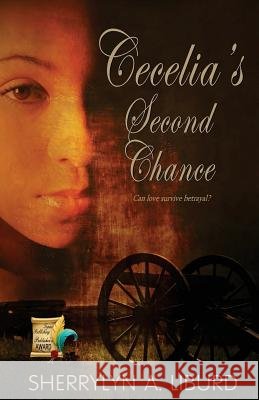 Cecelia's Second Chance Sherrylyn a. Liburd 9781508788102