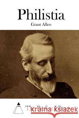 Philistia Grant Allen The Perfect Library 9781508788775 Createspace