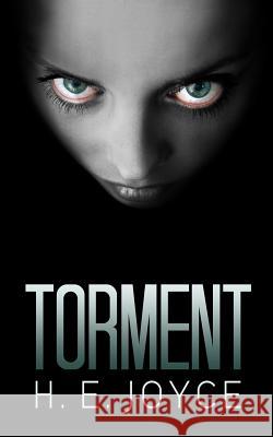 Torment H. E. Joyce 9781508790587 Createspace