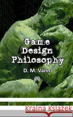 Game Design Philosophy  9781508792499 