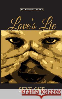 Love's Lie Seye Oke 9781508793335 Createspace