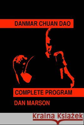 Danmar Chuan Dao: Complete Program Marson, Dan 9781508793496