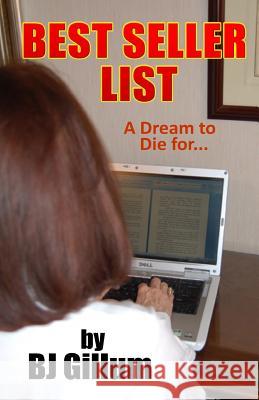 Best Seller List: A Dream to Die For ... Gillum, B. J. 9781508793984 Createspace