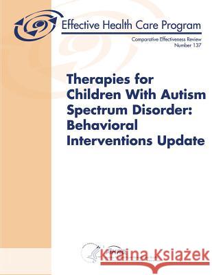 Therapies for Children With Autism Spectrum Disorder: Behavioral Interventions Update Human Services, U. S. Department of Heal 9781508794578 Createspace