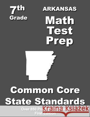 Arkansas 7th Grade Math Test Prep: Common Core Learning Standards Teachers' Treasures 9781508796619 Createspace