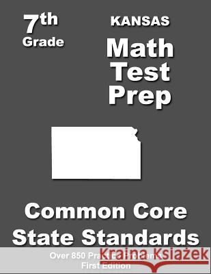 Kansas 7th Grade Math Test Prep: Common Core Learning Standards Teachers' Treasures 9781508796923 Createspace
