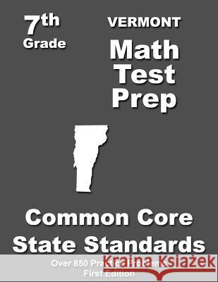 Vermont 7th Grade Math Test Prep: Common Core Learning Standards Teahers' Treasures 9781508798446 Createspace