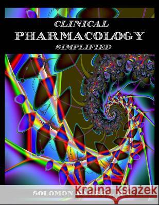 Clinical Pharmacology Simplified Solomon Barro 9781508800545 Createspace