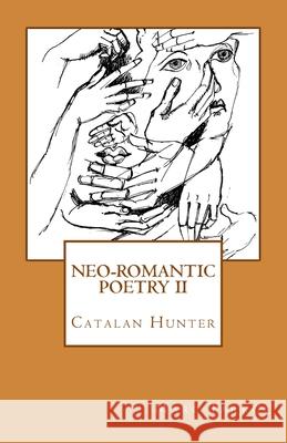 NEO-ROMANTIC POETRY Vol.II. Catalan Hunter Tarrús, Marc 9781508802556 Createspace