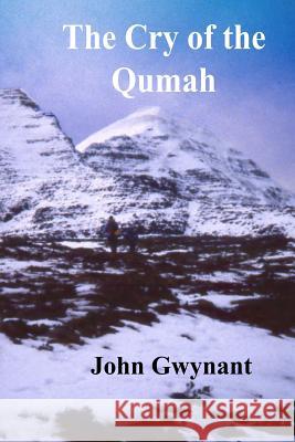 The Cry of the Qumah John Gwynant 9781508804123 Createspace