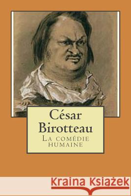 Cesar Birotteau: La comedie humaine Ballin, G. -. Ph. 9781508806127 Createspace