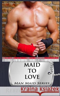 Maid to Love Rebecca M. Avery 9781508811909