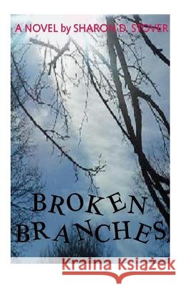 Broken Branches Sharon Denise Stover 9781508812715