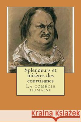 Splendeurs et miseres des courtisanes: La comedie humaine Ballin, G-Ph 9781508815655