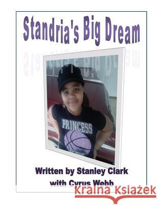 Standria's Big Dream Cyrus Webb Stanley Clark 9781508816089