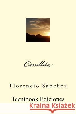 Canillita Florencio Sanchez 9781508819837 Createspace