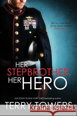 Her Stepbrother, Her Hero Terry Towers 9781508823650