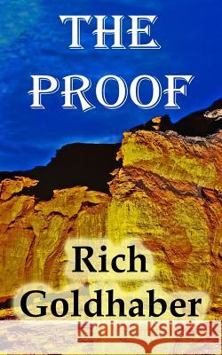 The Proof MR Rich Goldhaber 9781508824398