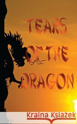 Tears of the Dragon Carol J. Parsons 9781508824909 Createspace