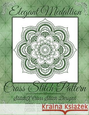 Elegant Medallion Cross Stitch Pattern Tracy Warrington Stitchx 9781508825685 Createspace