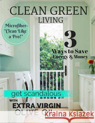 Clean Green Living Leslie Reichert 9781508829331 Createspace