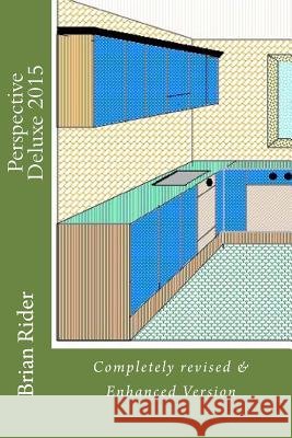 Perspective Deluxe 2015: Completely revised & Enhanced Version Rider, Brian 9781508829607 Createspace