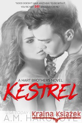 Kestrel (A Hart Brothers Novel) Hargrove, A. M. 9781508830290 Createspace