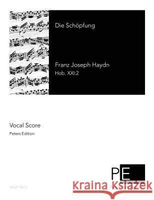 Die Schöpfung Haydn, Franz Joseph 9781508831983 Createspace