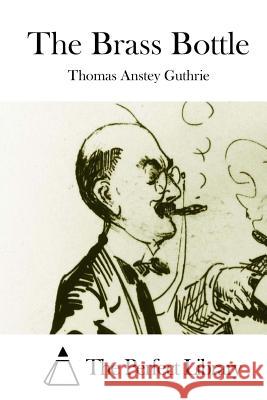 The Brass Bottle Thomas Anste The Perfect Library 9781508832300 Createspace