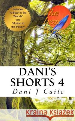 Dani's Shorts 4 Dani J. Caile 9781508833086
