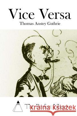 Vice Versa Thomas Anste The Perfect Library 9781508833567 Createspace