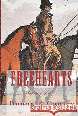 FreeHearts: A Novel of Colonial America Causey, Donna R. 9781508834090 Createspace