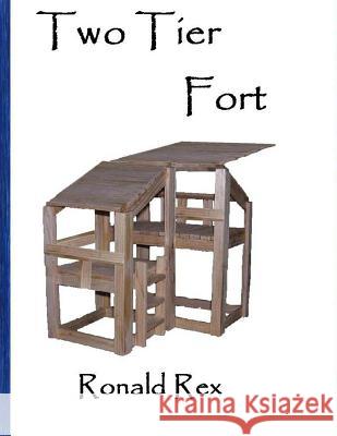 Two Tier Fort Ronald Rex 9781508835783 Createspace