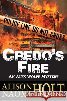 Credo's Fire 5204 Alison Naomi Holt 9781508838302