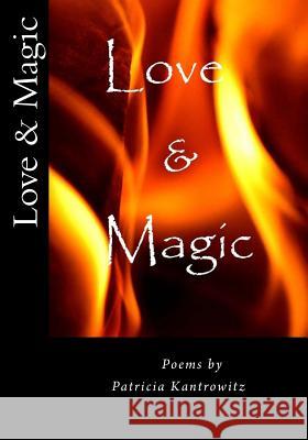 Love & Magic Patricia Kantrowitz 9781508839408