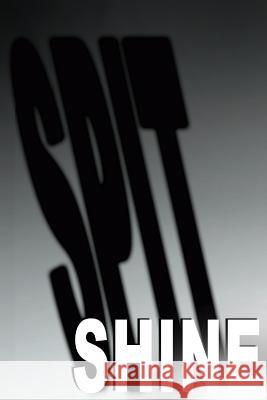 Spitshine: Short stories Botur, Michael 9781508840206 Createspace Independent Publishing Platform