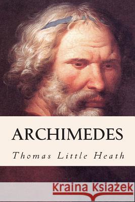 Archimedes Thomas Little Heath 9781508841845