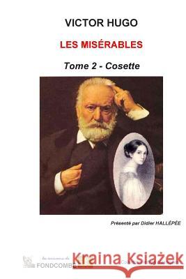 Les Misérables - Tome 2 - Cosette Hallepee, Didier 9781508842828 Createspace