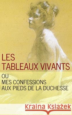 Les tableaux vivants Anonyme 9781508843580