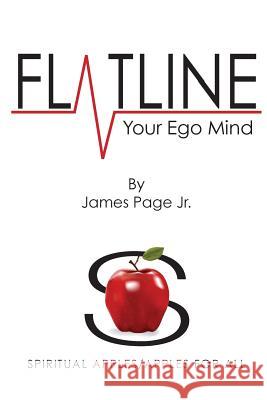 Flatline Your Ego Mind James, Ma Page 9781508843870 Createspace