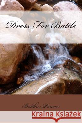 Dress For Battle Powers, Bobbie 9781508844198 Createspace