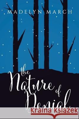 The Nature of Denial Madelyn March 9781508844433 Createspace