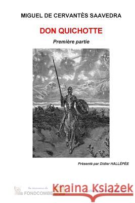 Don Quichotte - première partie Hallepee, Didier 9781508846413 Createspace