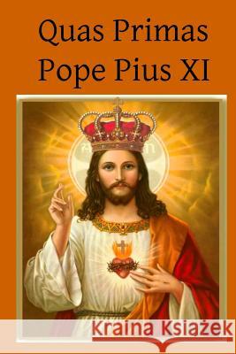 Quas Primas Pope Piu Rev M. Ega Brother Hermenegil 9781508849179 Createspace