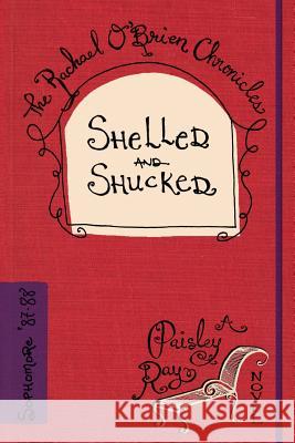 Shelled and Shucked Paisley Ray 9781508849230 Createspace