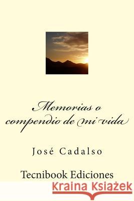 Memorias O Compendio de Mi Vida Jose Cadalso 9781508852223 Createspace