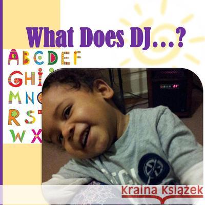 What Does DJ ...? A. N. Williams A. G. Hobson A. G. Hobson 9781508852353 Createspace