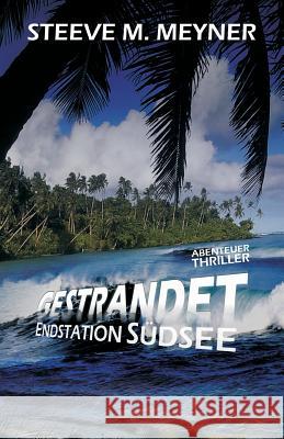 Gestrandet - Endstation Südsee Meyner, Steeve M. 9781508854777