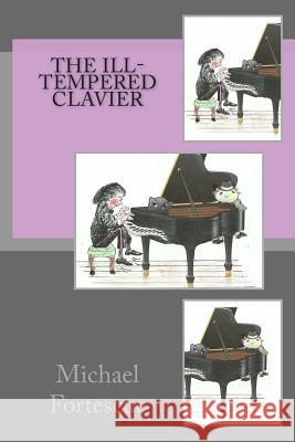 The ill-tempered clavier Fortescue, Michael 9781508856436