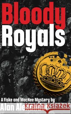 Bloody Royals Alan Alexander Emma Quinn 9781508856481 Createspace